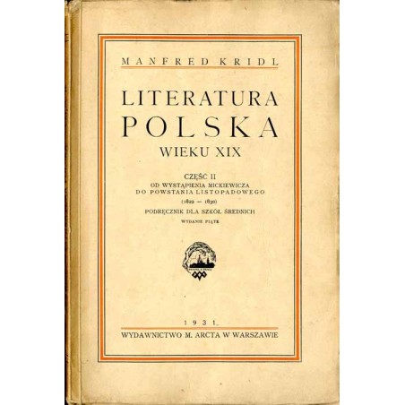 Literatura polska wieku XIX. Cz.2:  Od wystąpienia Mickiewicza do powstania listopadowego. Podręcznik dla szkół średnich