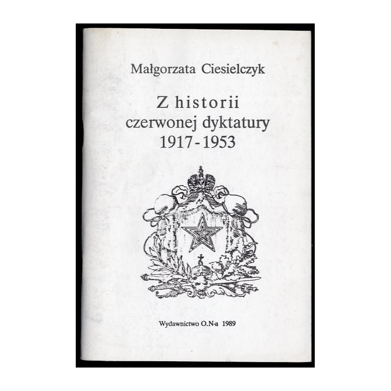 Z historii czerwonej dyktatury [1917-1953]