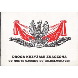 Droga krzyżami znaczona od Monte Cassino do Wilhelmshaven