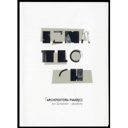 Architektura pamięci. Jan Szmatloch - akwaforty