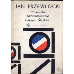 Francuskie zainteresowania Górnym Śląskiem