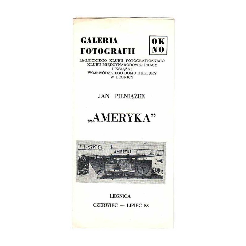 Jan Pieniążek - "Ameryka". Galeria Fotografii Okno, Legnica, czerwiec-lipiec 88