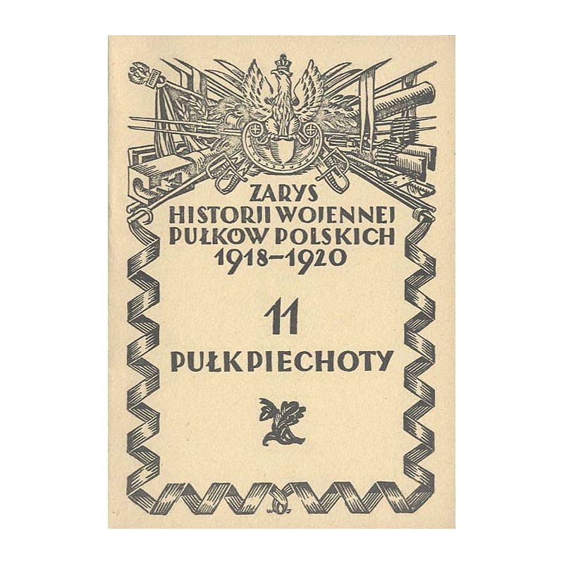 Zarys historji wojennej 11-go pułku piechoty