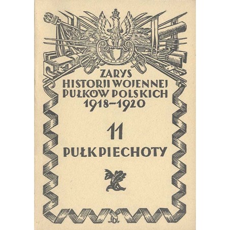 Zarys historji wojennej 11-go pułku piechoty