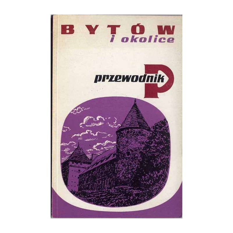 Bytów i okolice. Przewodnik