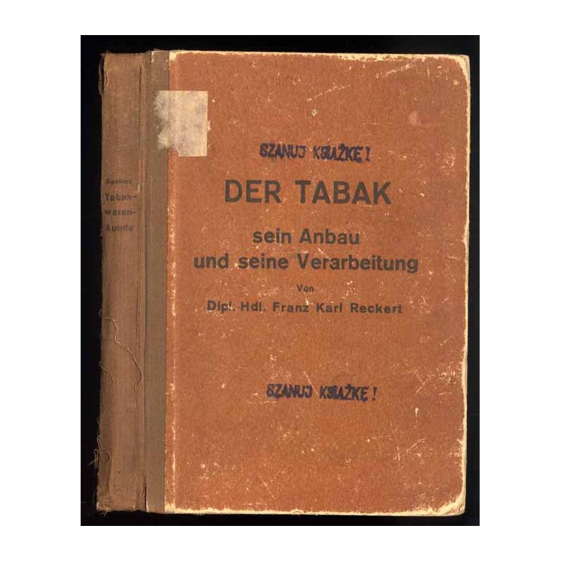 Tabakwarenkunde. Der Tabak sein Anbau und seine Verarbeitung