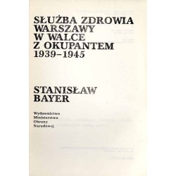 Służba zdrowia Warszawy w walce z okupantem 1939-1945