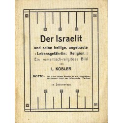 Der Israelit und seine heilige, angetraute: Lebensgefährtin: Religion.: Ein romantisch-religiöses Bild