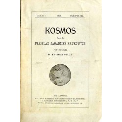 Kosmos. Czasopismo Polskiego Towarzystwa Przyrodników im. Kopernika. Serja B: Przegląd zagadnień naukowych. R. 53 (1928). Z. 1 (