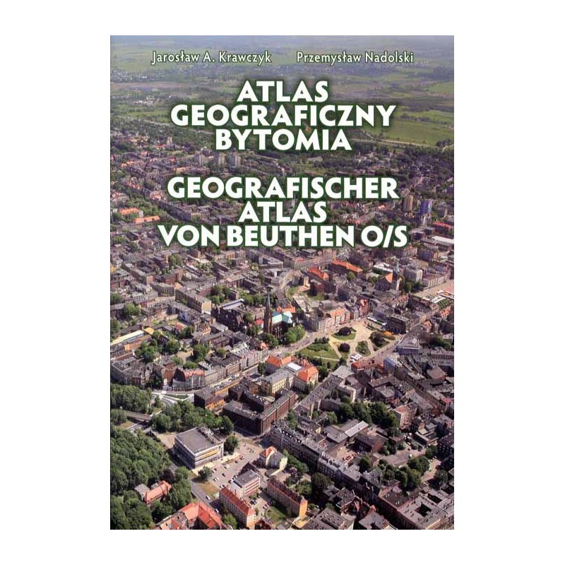Atlas geograficzny Bytomia  Geografischer Atlas von Beuthen O/S