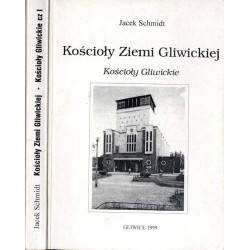 Kościoły Ziemi Gliwickiej. Kościoły gliwickie. Część I