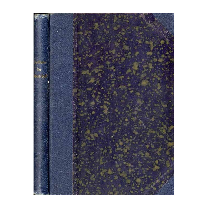 Die Opfer der Wissenschaft oder, Die Folgen der angewandten Naturphilosophie. Drei Bücher aus dem Leben des Professor Desens