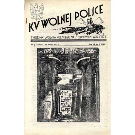 Ku Wolnej Polsce. Tygodnik Wojska Polskiego na Środkowym Wschodzie. R.3 (1942). Nr 7 (384) (22 lutego 1942) / Edward Matuszczak