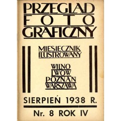 Przegląd Fotograficzny. Miesięcznik ilustrowany. Organ Związku Polskich Towarzystw Fotograficznych, Polskiego T-wa Fotograficzne