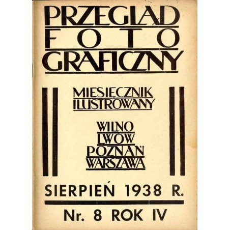 Przegląd Fotograficzny. Miesięcznik ilustrowany. Organ Związku Polskich Towarzystw Fotograficznych, Polskiego T-wa Fotograficzne