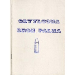 Odtylcowa broń palna. Ze zbiorów Muzeum Historycznego Arsenał - Wrocław 1992 r