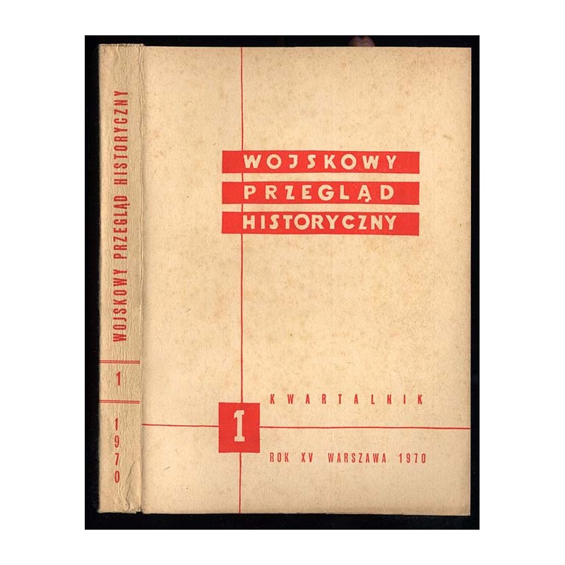 Wojskowy Przegląd Historyczny. R. 15 (1970). Nr 1 (52) (Styczeń - Marzec 1970)