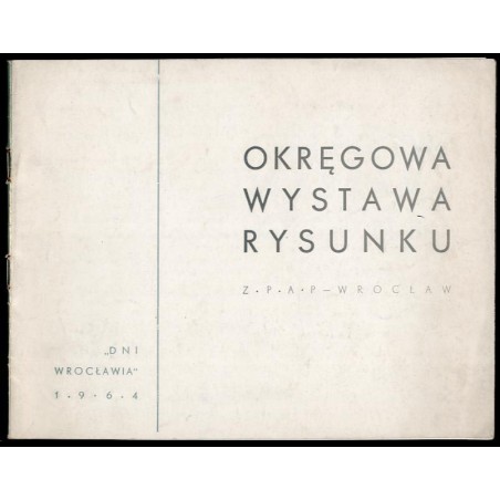 Okręgowa Wystawa Rysunku. Z.P.A.P. Wrocław