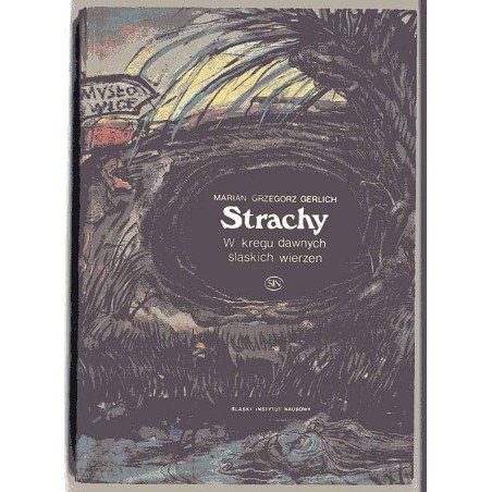 Strachy. W kręgu dawnych śląskich wierzeń