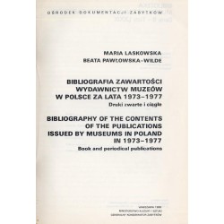 Bibliografia zawartości wydawnictw muzeów w Polsce za lata 1973-1977. Druki zwarte i ciągłe. Bibliography of the contents of the