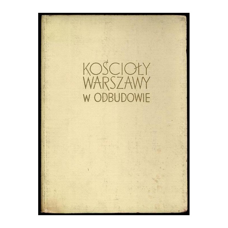 Kościoły Warszawy w odbudowie
