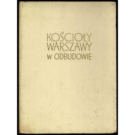 Kościoły Warszawy w odbudowie