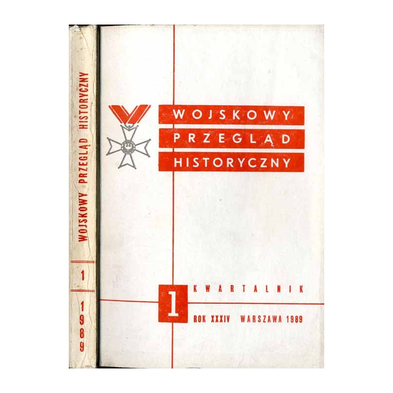 Wojskowy Przegląd Historyczny. R. 34 (1989). Nr 1 (127) (Styczeń - Marzec 1989)