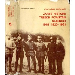 Zarys historii trzech powstań śląskich. 1919-1920-1921