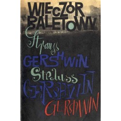 Wieczór baletowy. George Gershwin: Błękitna Rapsodia. Amerykanin w Paryżu. Johann Strauss: Pierwszy walc. 73 premiera 14 marca 1