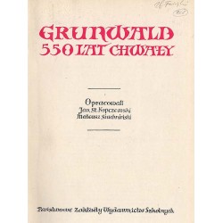 Grunwald - 550 lat chwały