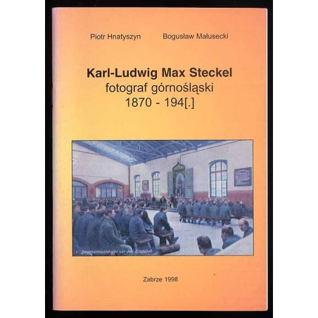 Karl-Ludwig Max Steckel fotograf górnośląski 1870-194[.]