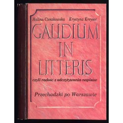 Gaudium in litteris czyli radość z odczytywania napisów. Przechadzki po Warszawie