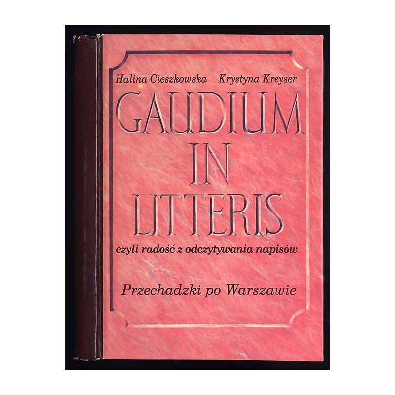 Gaudium in litteris czyli radość z odczytywania napisów. Przechadzki po Warszawie