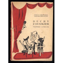 Duchy z Duszkiem. Widowisko satyryczne oparte na motywach II części "Dziadów" A. Mickiewicza