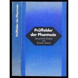Prüffelder der Phantasie. Sowjetische Essays zur Science-fiction