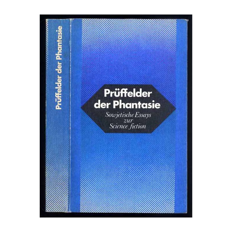 Prüffelder der Phantasie. Sowjetische Essays zur Science-fiction
