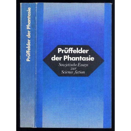 Prüffelder der Phantasie. Sowjetische Essays zur Science-fiction