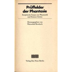 Prüffelder der Phantasie. Sowjetische Essays zur Science-fiction