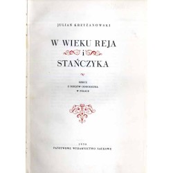 W wieku Reja i Stańczyka. Szkice z dziejów Odrodzenia w Polsce