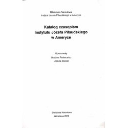 Katalog czasopism Instytutu Józefa Piłsudskiego w Ameryce
