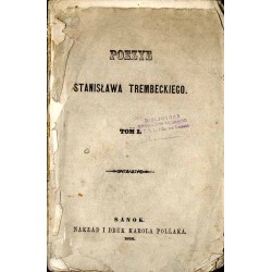 Poezye Stanisława Trembeckiego. T. 1