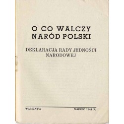 O co walczy naród polski. Deklaracja Rady Jedności Narodowej [z dnia 15 marca 1944]
