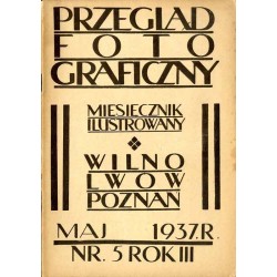 Przegląd Fotograficzny. Miesięcznik ilustrowany. Organ Fotoklubu Wileńskiego i Lwowskiego Towarzystwa Fotograficznego. R. 3 (193