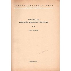 Inwentarz rękopisów Biblioteki Kórnickiej. Z.2: Sygn. 1613-2700