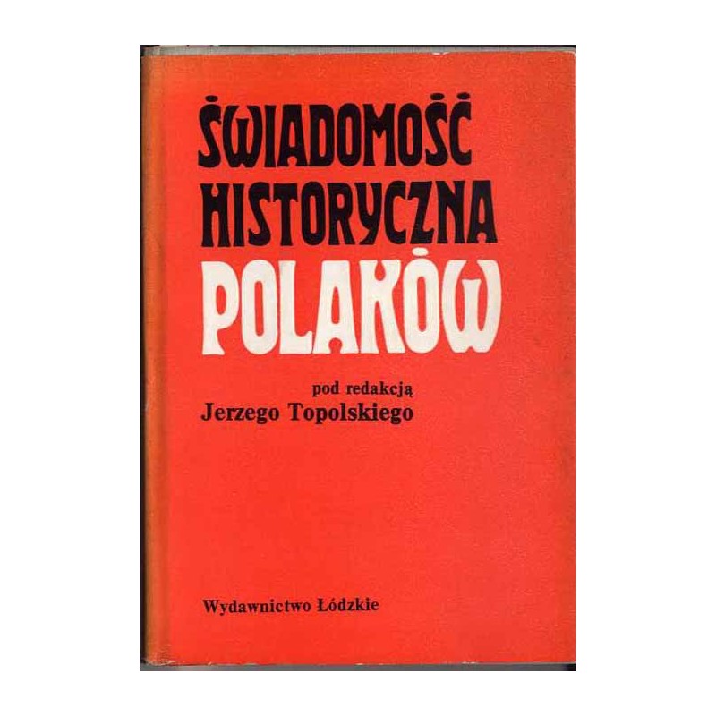 Świadomość historyczna Polaków. Problemy i metody badawcze