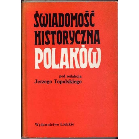 Świadomość historyczna Polaków. Problemy i metody badawcze