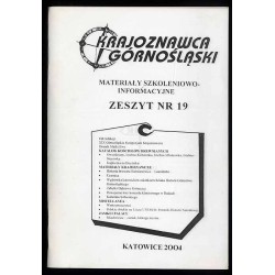 Krajoznawca Górnośląski. Materiały szkoleniowo-informacyjne. Zeszyt nr 19 (2004)