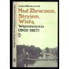 Nad Zbruczem, Stryjem, Wisłą. Wspomnienia (1905-1927)