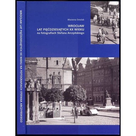Wrocław lat pięćdziesiątych XX wieku na fotografiach Stefana Arczyńskiego