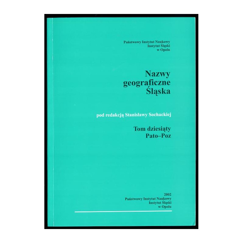 Słownik etymologiczny nazw geograficznych Śląska. T. 10: Pato-Poz